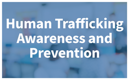 Human Trafficking Awareness and Prevention