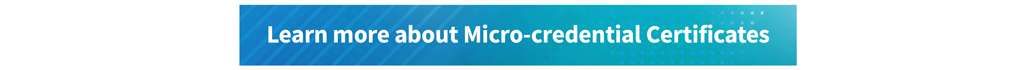Learn more about Micro-credential Certificates