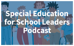Special Education for School Leaders Podcast