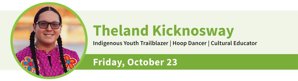 Theland Kicknosway – Indigenous Youth Trailblazer, Hoop Dancer, Cultural Educator