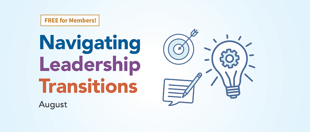 Navigating Leadership Transitions – August