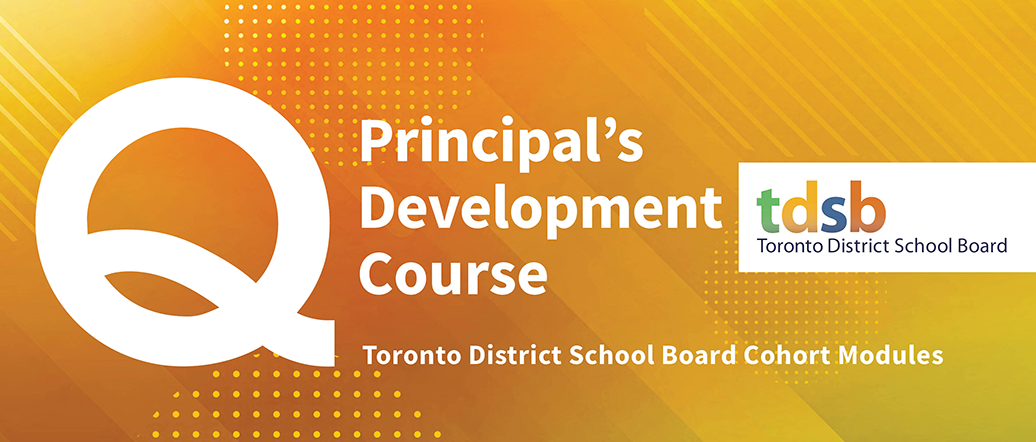 Principal's Development Course - Toronto District School Board Cohort Modules
