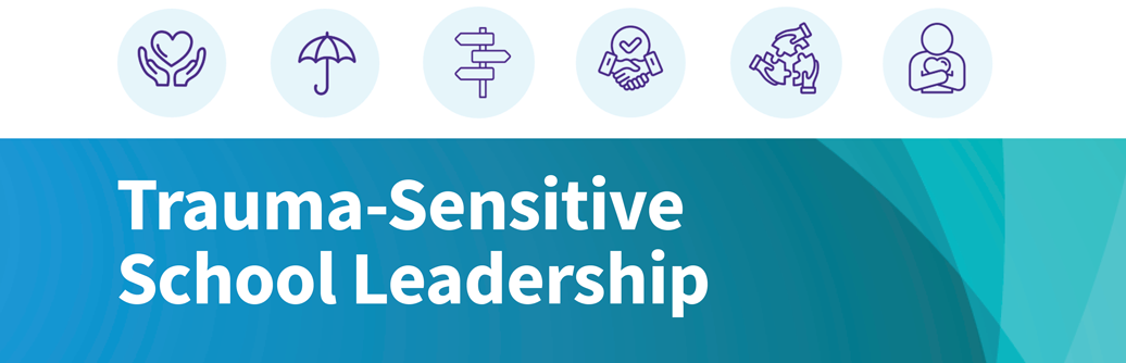 Trauma-Sensitive School Leadership