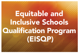 Equitable and Inclusive Schools Qualification Program (EISQP)