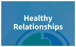 Healthy Relationships Healthy Relationships