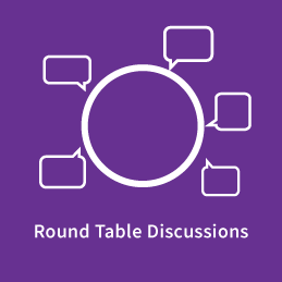 Round Table Discussions