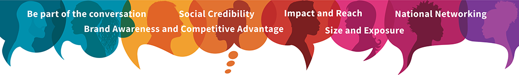 Image of speech bubbles and silhouettes of various people with words "be part of the conversation, impact and reach, social credibility, size and exposure, national networking, brand awareness and competitive advantage