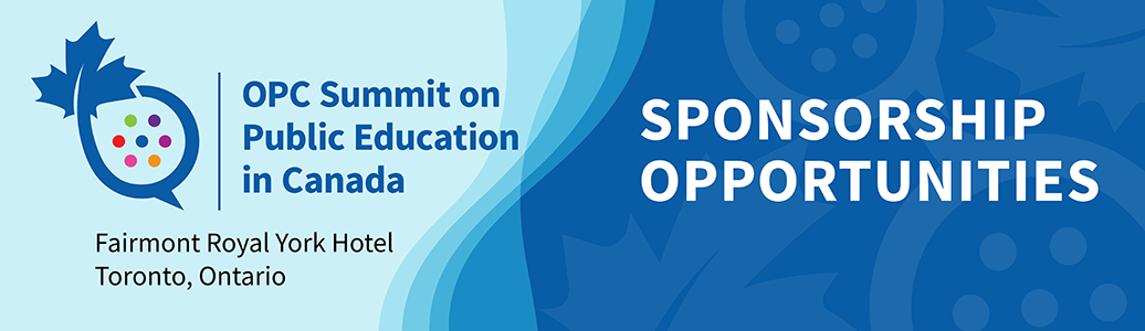 Sponsorship opportunities – OPC Summit on Public Education in Canada