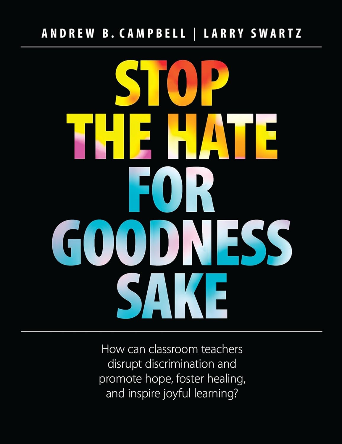 Book cover for title Stop the Hate for Goodness Sake